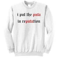 I Put The Puta In Reputation Sweatshirt