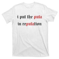 I Put The Puta In Reputation T-Shirt