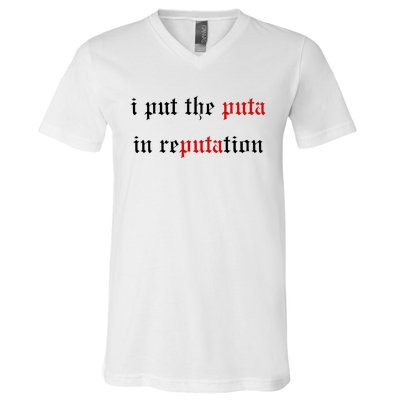 I Put The Puta In Reputation V-Neck T-Shirt