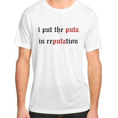 I Put The Puta In Reputation Adult ChromaSoft Performance T-Shirt