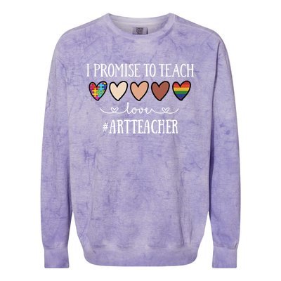 I Promise To Teach Love Art Teacher Heart Gift Colorblast Crewneck Sweatshirt