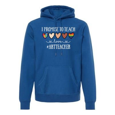 I Promise To Teach Love Art Teacher Heart Gift Premium Hoodie