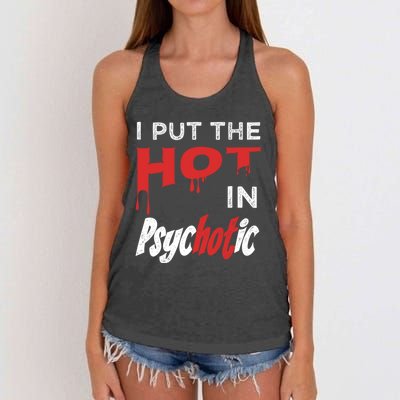 I Put The Hot In Psychotic, Funny Psychotic Saying Women's Knotted Racerback Tank