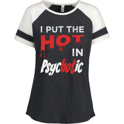 I Put The Hot In Psychotic, Funny Psychotic Saying Enza Ladies Jersey Colorblock Tee