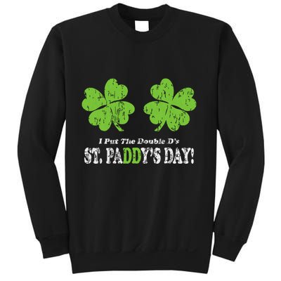 I Put The Double Ds In St Paddys Day Funny Parade Sweatshirt
