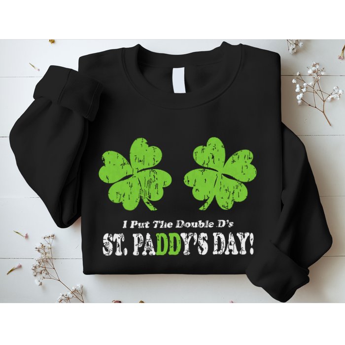 I Put The Double Ds In St Paddys Day Funny Parade Sweatshirt