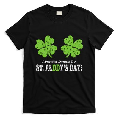 I Put The Double Ds In St Paddys Day Funny Parade T-Shirt