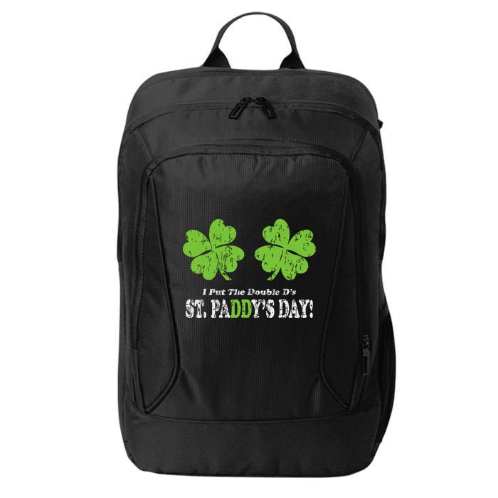 I Put The Double Ds In St Paddys Day Funny Parade City Backpack