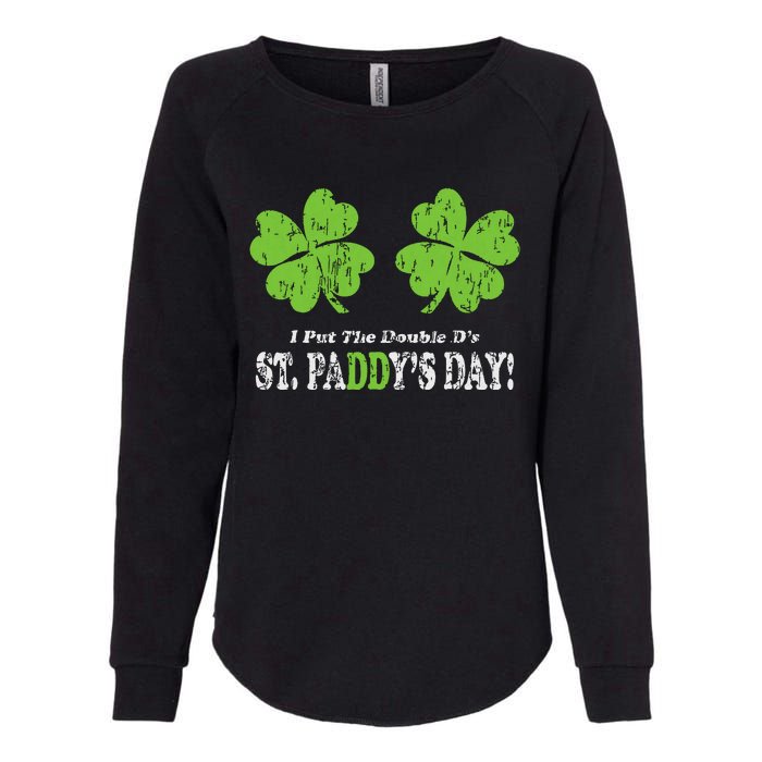 I Put The Double Ds In St Paddys Day Funny Parade Womens California Wash Sweatshirt