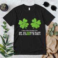 I Put The Double Ds In St Paddys Day Funny Parade Premium T-Shirt