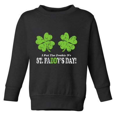 I Put The Double Ds In St Paddys Day Funny Parade Toddler Sweatshirt