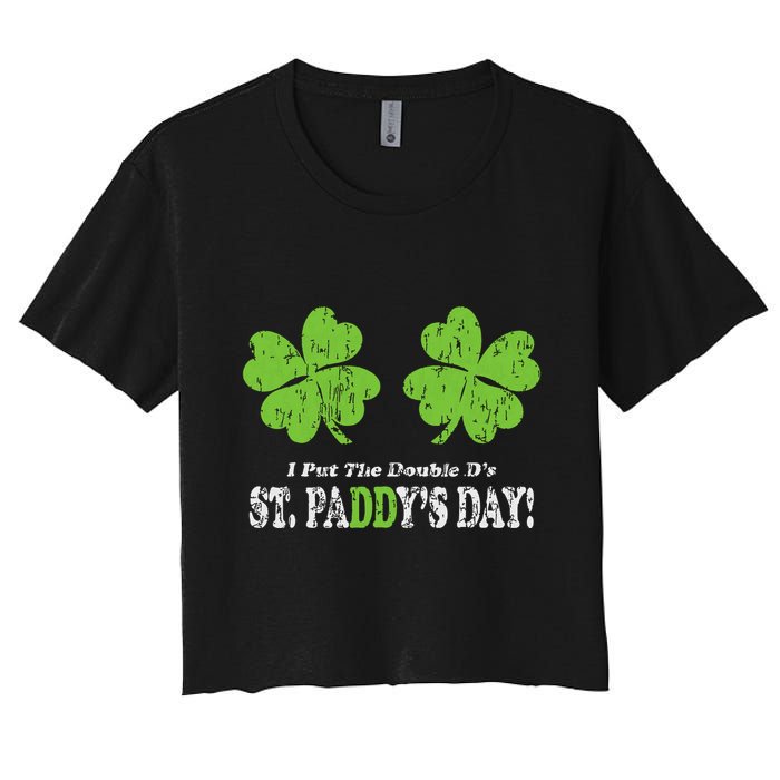 I Put The Double Ds In St Paddys Day Funny Parade Crop Top