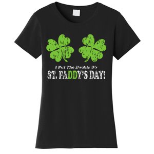 I Put The Double Ds In St Paddys Day Funny Parade Women's T-Shirt