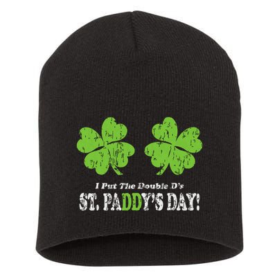 I Put The Double Ds In St Paddys Day Funny Parade Short Acrylic Beanie
