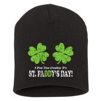 I Put The Double Ds In St Paddys Day Funny Parade Short Acrylic Beanie