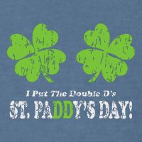 I Put The Double Ds In St Paddys Day Funny Parade Garment-Dyed Sweatshirt