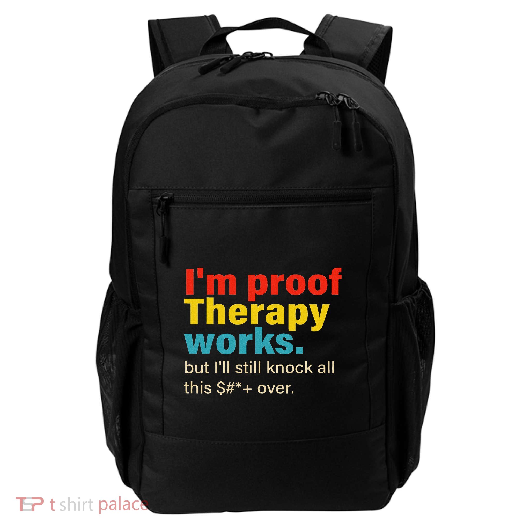 IM Proof Therapy Works But ILl Still Knock All This Daily Commute Backpack