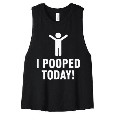 I Pooped Today Women's Racerback Cropped Tank