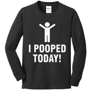 I Pooped Today Kids Long Sleeve Shirt