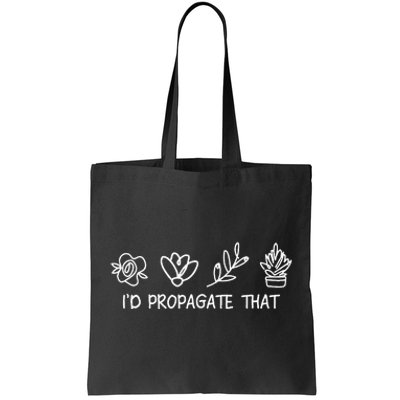 Id Propagate That Crazy Plant Lady Plant Lover Tote Bag