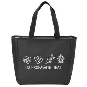 Id Propagate That Crazy Plant Lady Plant Lover Zip Tote Bag