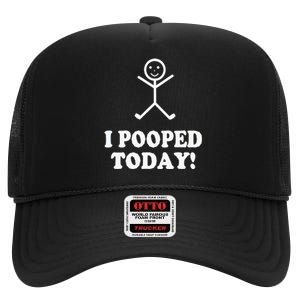 I Pooped Today Funny Sarcastic Saying High Crown Mesh Back Trucker Hat