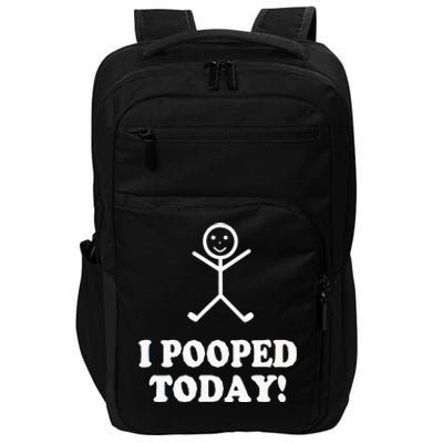 I Pooped Today Funny Sarcastic Saying Impact Tech Backpack