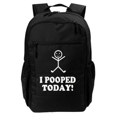 I Pooped Today Funny Sarcastic Saying Daily Commute Backpack