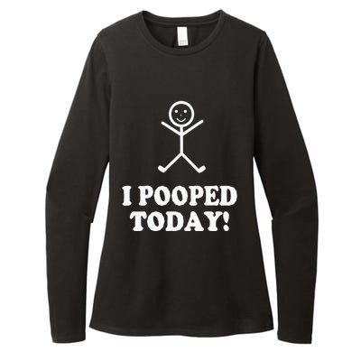 I Pooped Today Funny Sarcastic Saying Womens CVC Long Sleeve Shirt