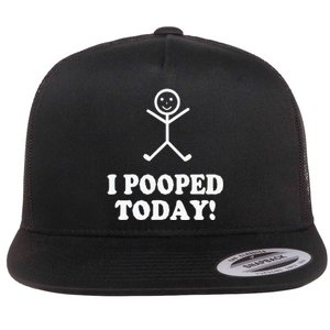 I Pooped Today Funny Sarcastic Saying Flat Bill Trucker Hat