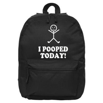 I Pooped Today Funny Sarcastic Saying 16 in Basic Backpack