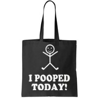 I Pooped Today Funny Sarcastic Saying Tote Bag