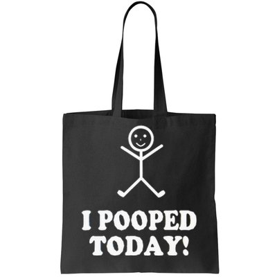 I Pooped Today Funny Sarcastic Saying Tote Bag