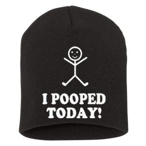 I Pooped Today Funny Sarcastic Saying Short Acrylic Beanie