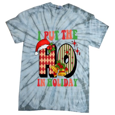 I Put The Ho In Holiday Festive Christmas Funny Tie-Dye T-Shirt