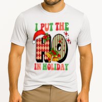 I Put The Ho In Holiday Festive Christmas Funny Cooling Performance Crew T-Shirt