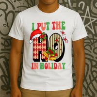I Put The Ho In Holiday Festive Christmas Funny T-Shirt