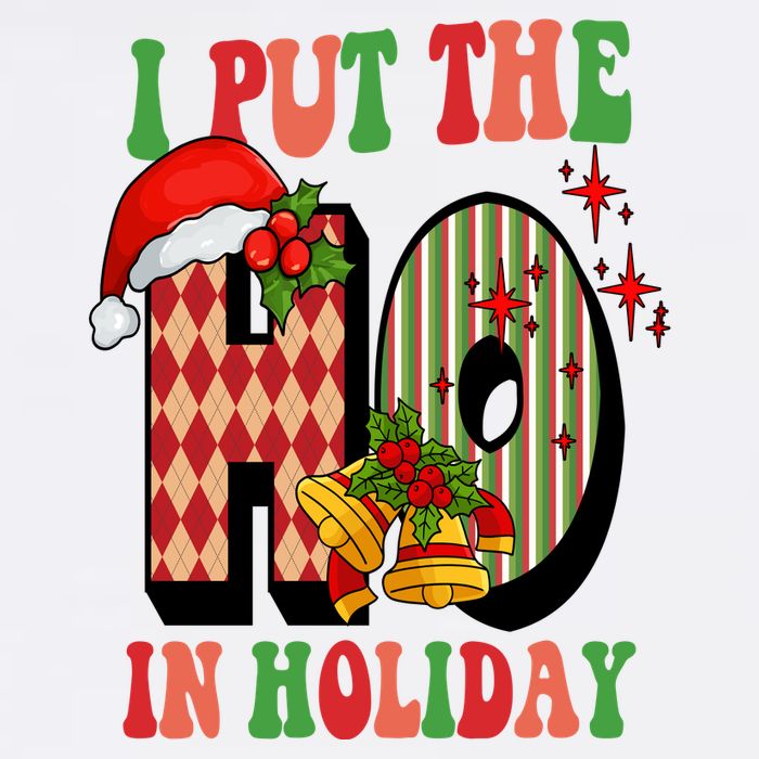 I Put The Ho In Holiday Festive Christmas Funny T-Shirt