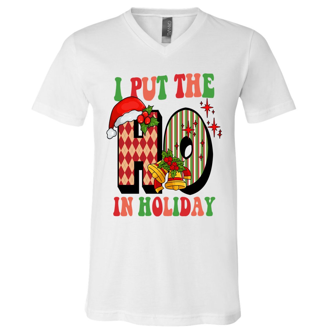 I Put The Ho In Holiday Festive Christmas Funny V-Neck T-Shirt