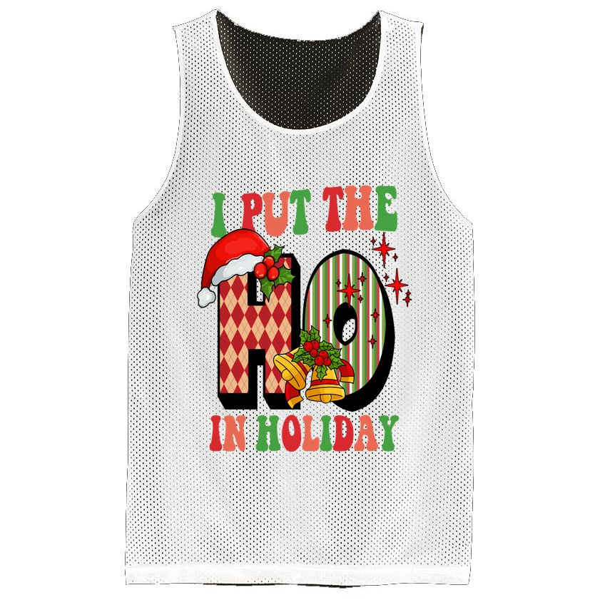 I Put The Ho In Holiday Festive Christmas Funny Mesh Reversible Basketball Jersey Tank