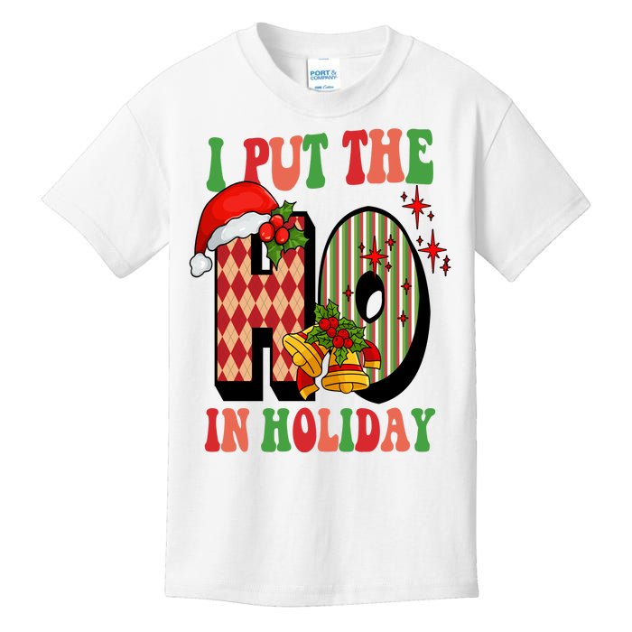 I Put The Ho In Holiday Festive Christmas Funny Kids T-Shirt