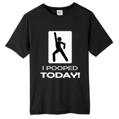 I Pooped Today Toilet Humor Tall Fusion ChromaSoft Performance T-Shirt