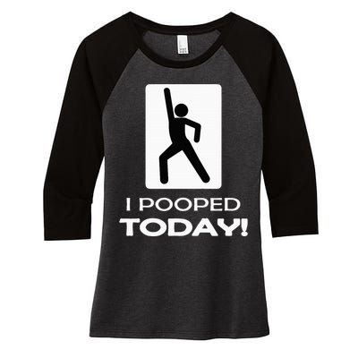 I Pooped Today Toilet Humor Women's Tri-Blend 3/4-Sleeve Raglan Shirt