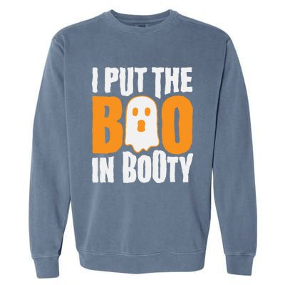 I Put The Boo In Booty Funny Halloween Holiday Quote Gift Garment-Dyed Sweatshirt