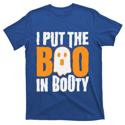 I Put The Boo In Booty Funny Halloween Holiday Quote Gift T-Shirt