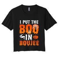 I Put The Boo In Boujee Gift Women's Crop Top Tee