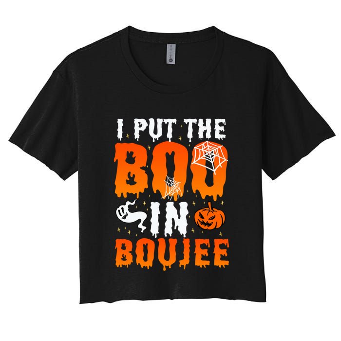 I Put The Boo In Boujee Gift Women's Crop Top Tee