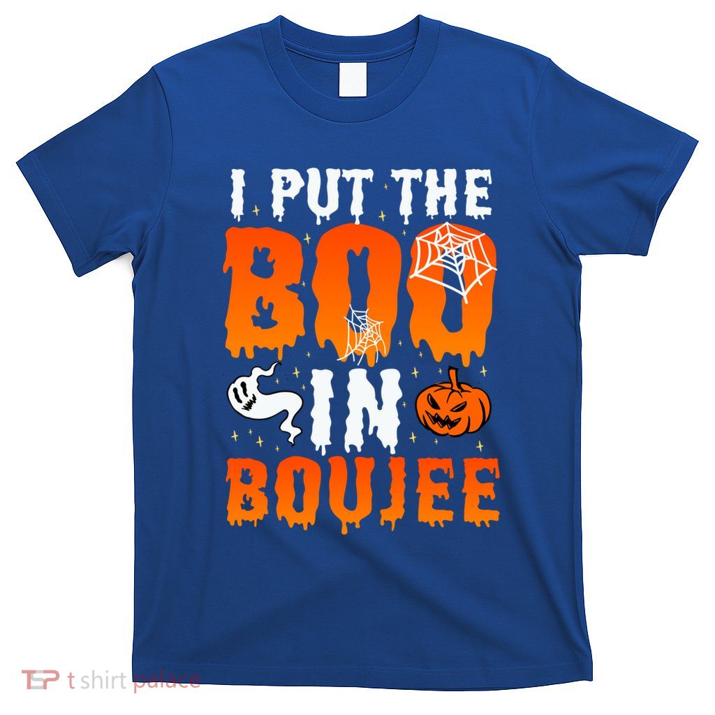 I Put The Boo In Boujee Gift T-Shirt