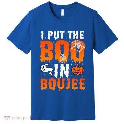 I Put The Boo In Boujee Gift Premium T-Shirt