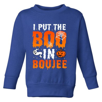 I Put The Boo In Boujee Gift Toddler Sweatshirt